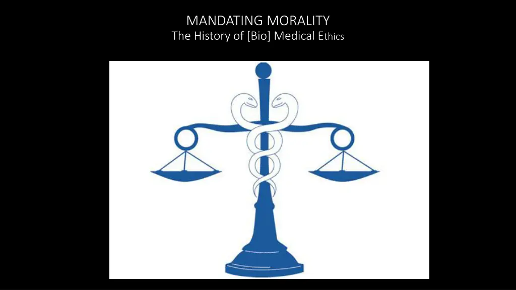 mandating morality the history of bio medical