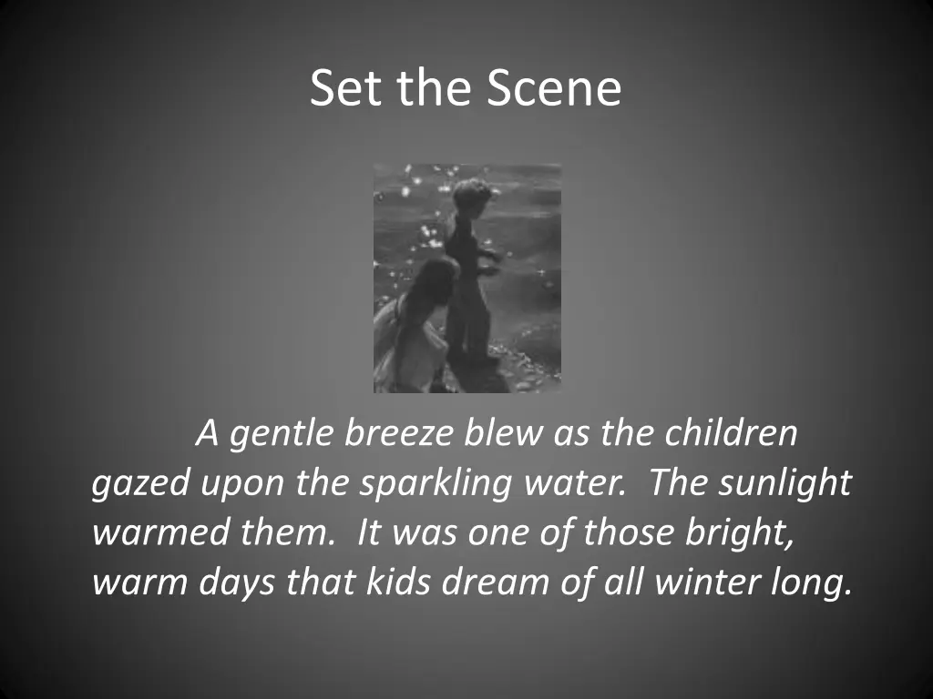set the scene