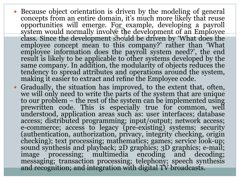 because object orientation is driven
