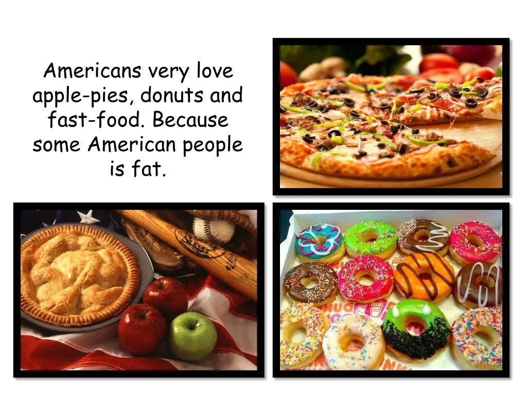 americans very love apple pies donuts and fast