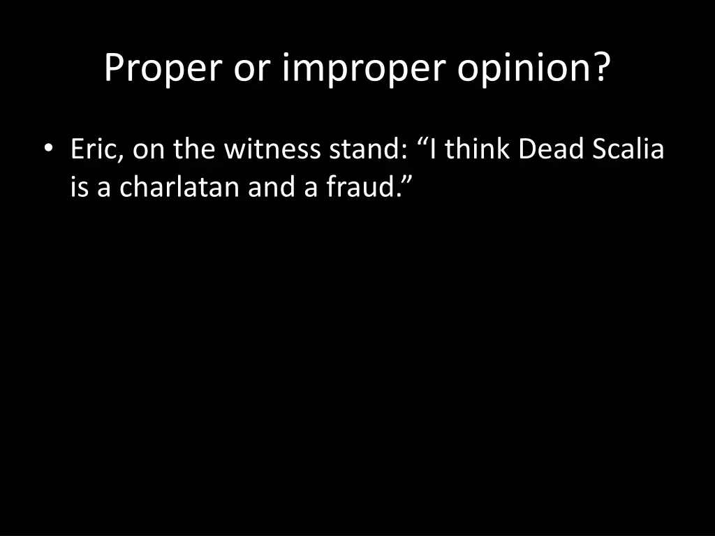 proper or improper opinion