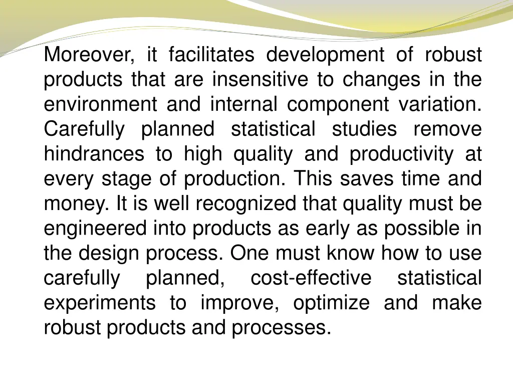 moreover it facilitates development of robust
