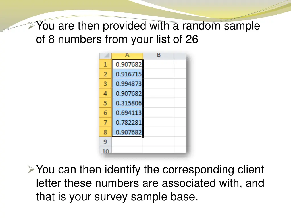 you are then provided with a random sample