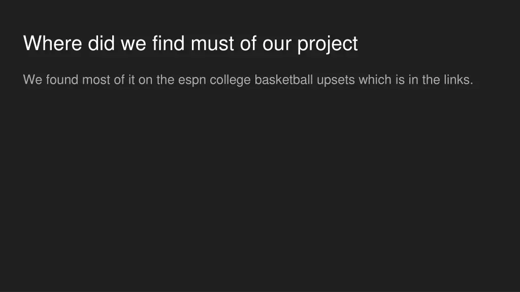 where did we find must of our project