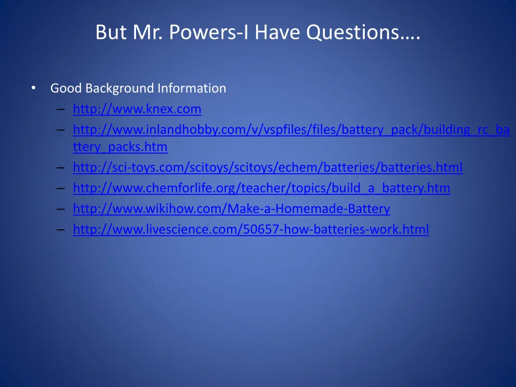 but mr powers i have questions 1