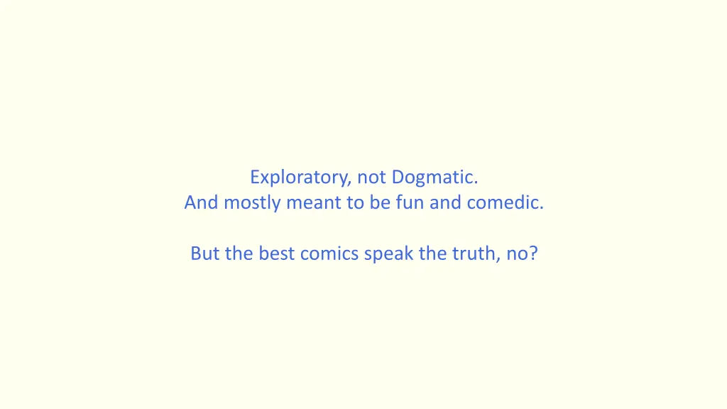 exploratory not dogmatic and mostly meant 1