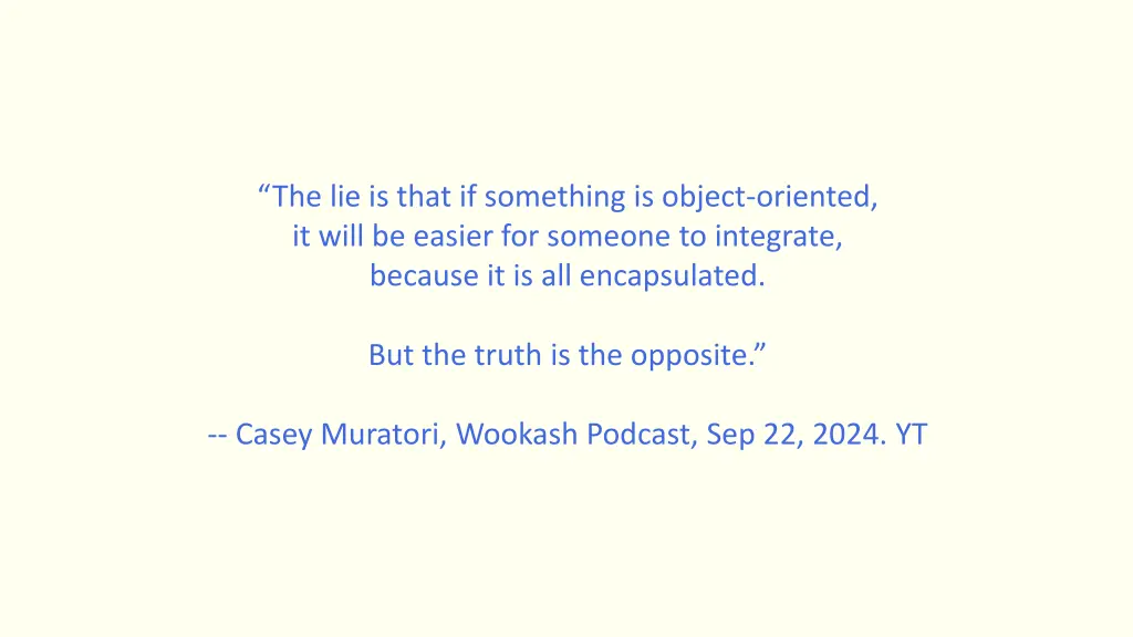 the lie is that if something is object oriented