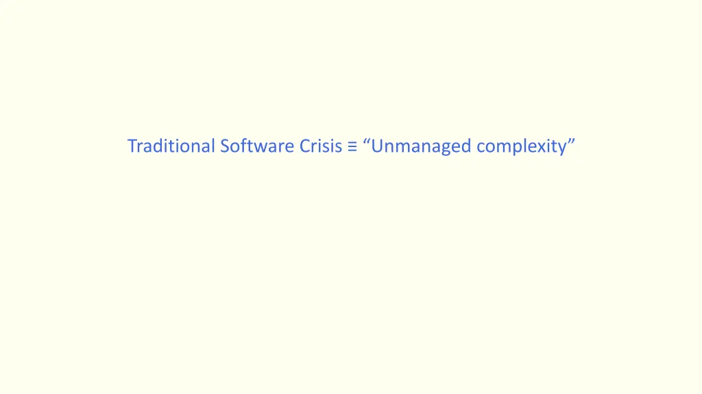 traditional software crisis unmanaged complexity