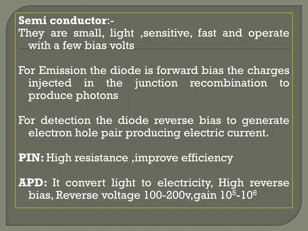 semi conductor they are small light sensitive
