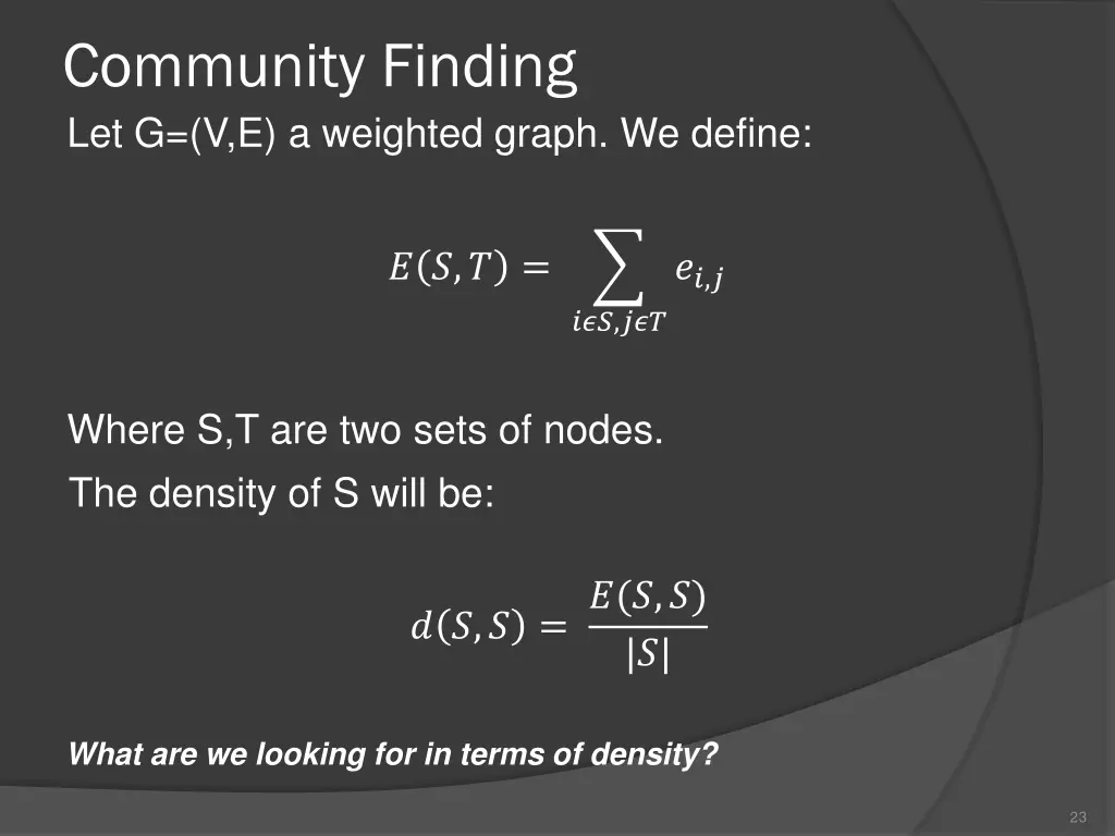 community finding let g v e a weighted graph