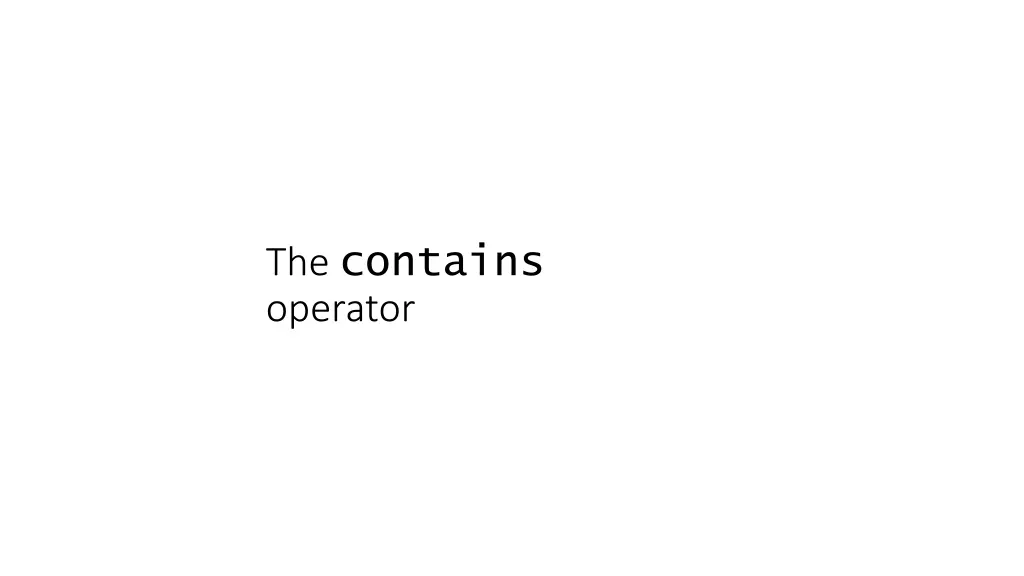 the contains operator