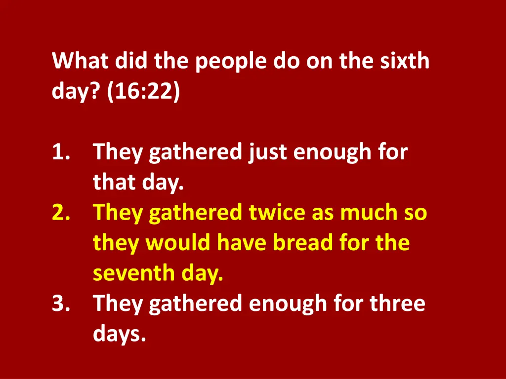 what did the people do on the sixth day 16 22 1