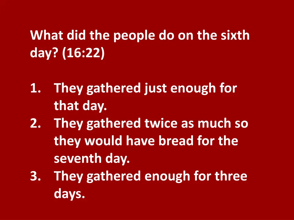 what did the people do on the sixth day 16 22