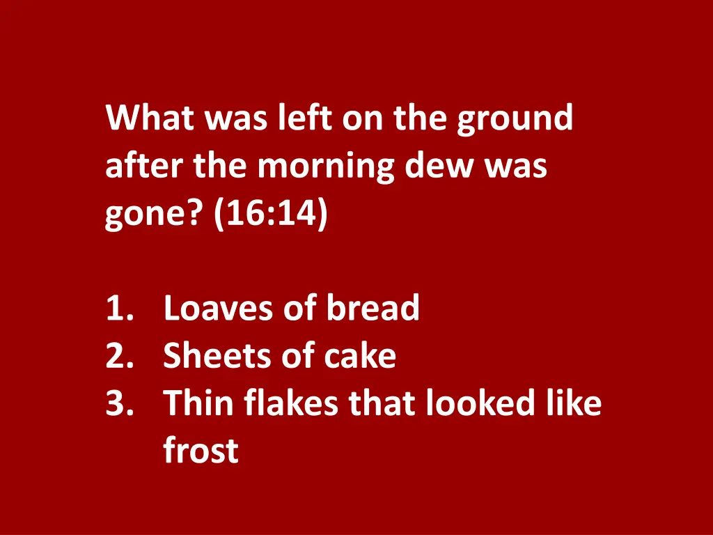 what was left on the ground after the morning