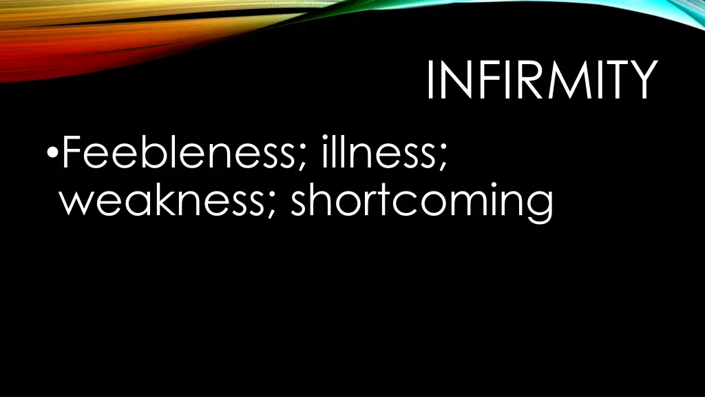 infirmity