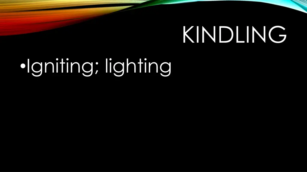kindling