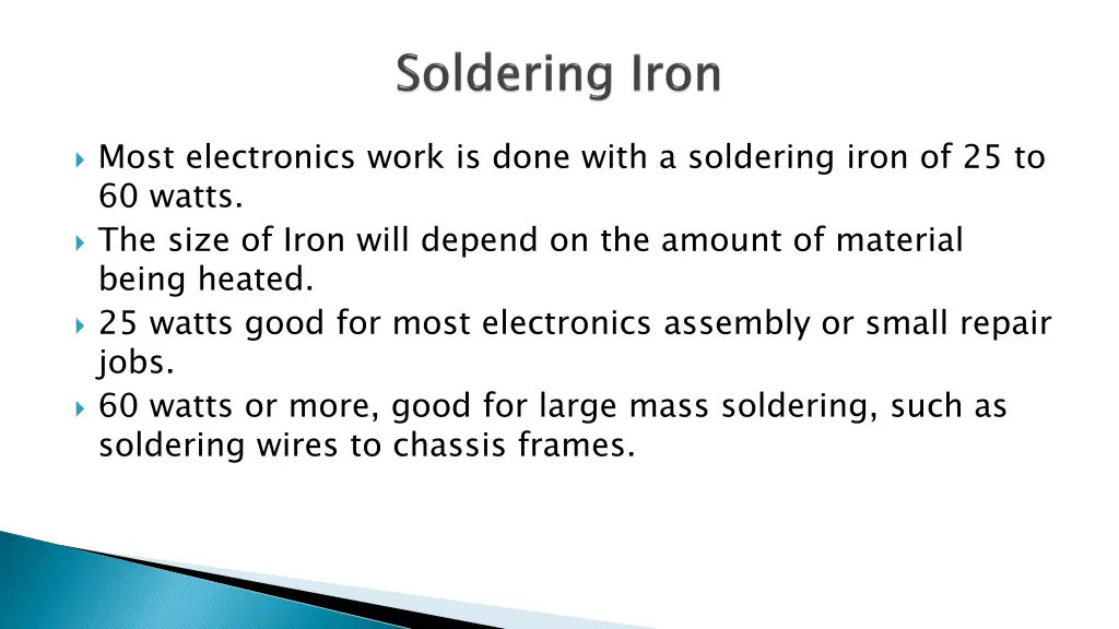 most electronics work is done with a soldering