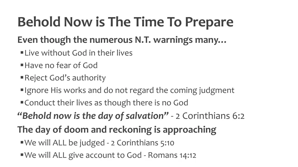 behold now is the time to prepare