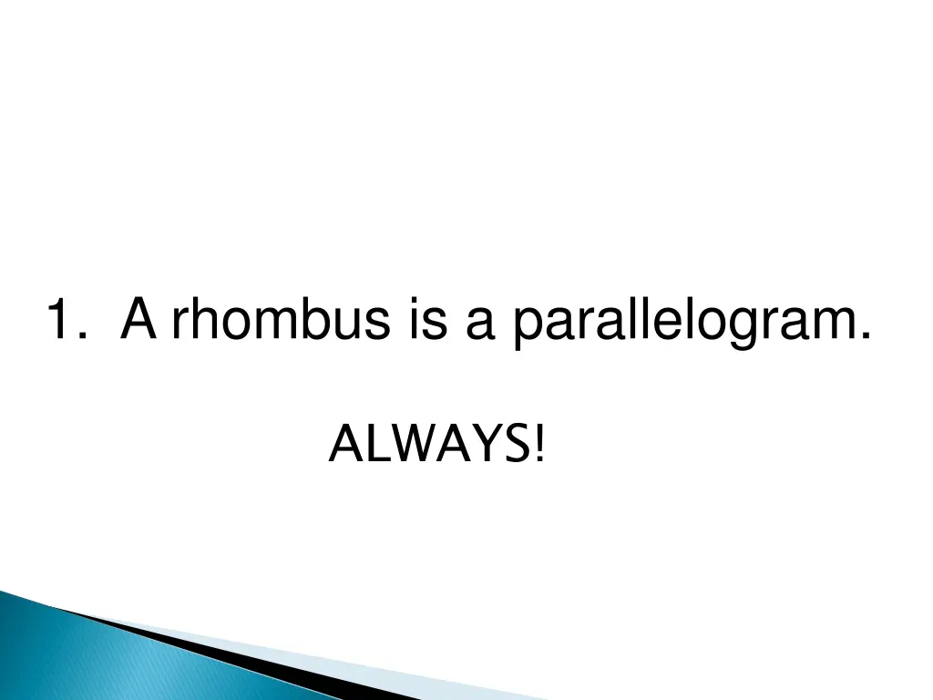 1 a rhombus is a parallelogram