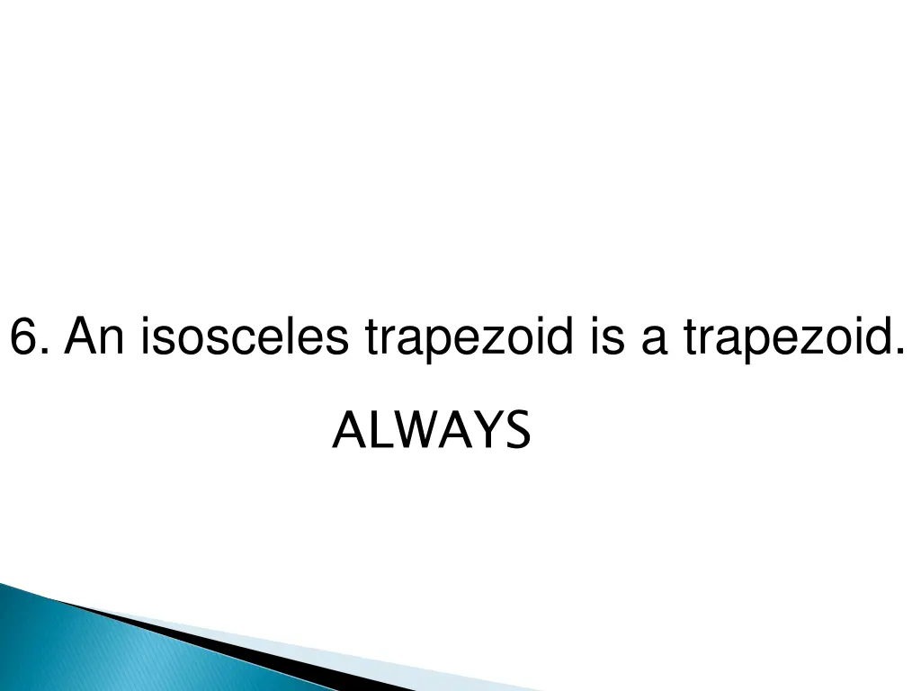 6 an isosceles trapezoid is a trapezoid