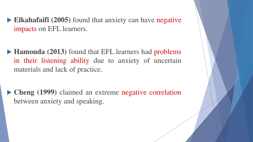 elkahafaifi 2005 found that anxiety can have