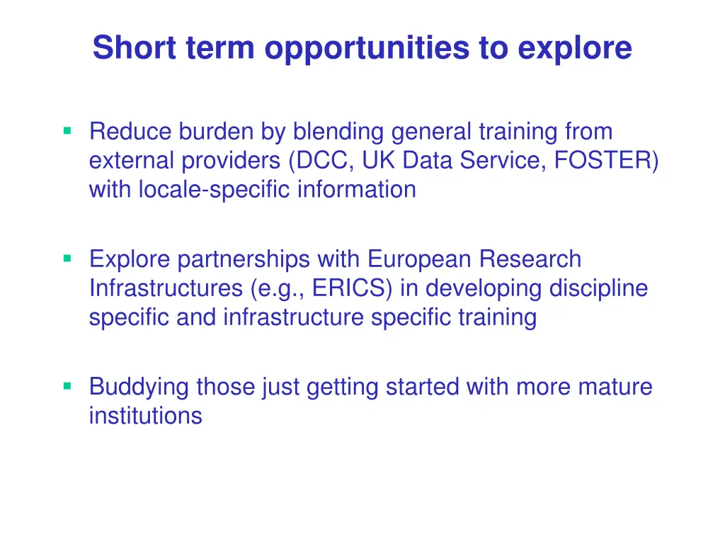 short term opportunities to explore