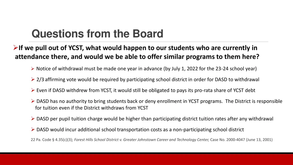 questions from the board if we pull out of ycst