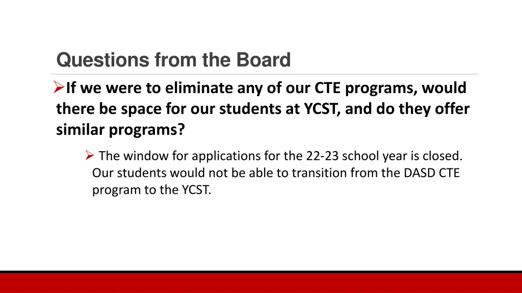 questions from the board if we were to eliminate