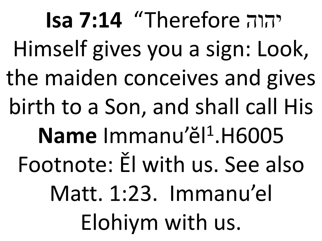isa 7 14 therefore himself gives you a sign look