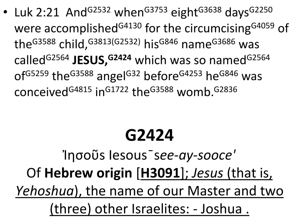 luk 2 21 and g2532 when g3753 eight g3638 days