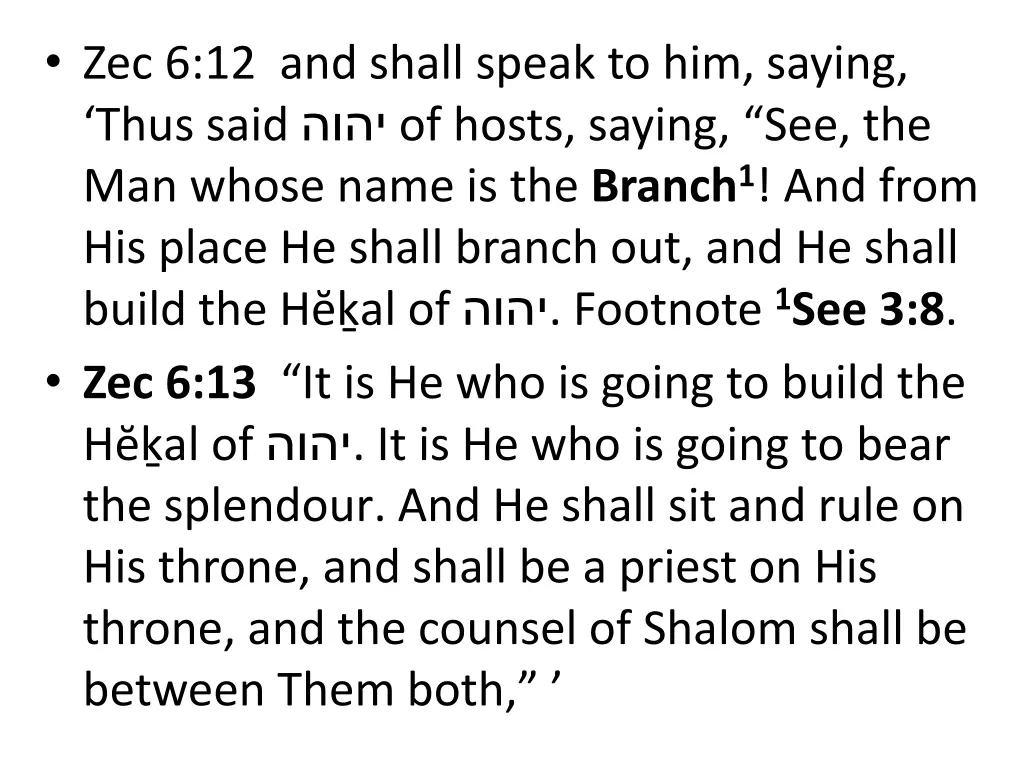 zec 6 12 and shall speak to him saying thus said