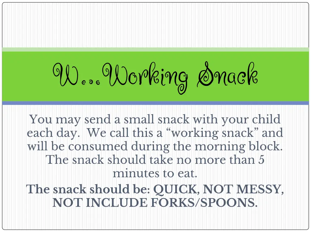 w working snack