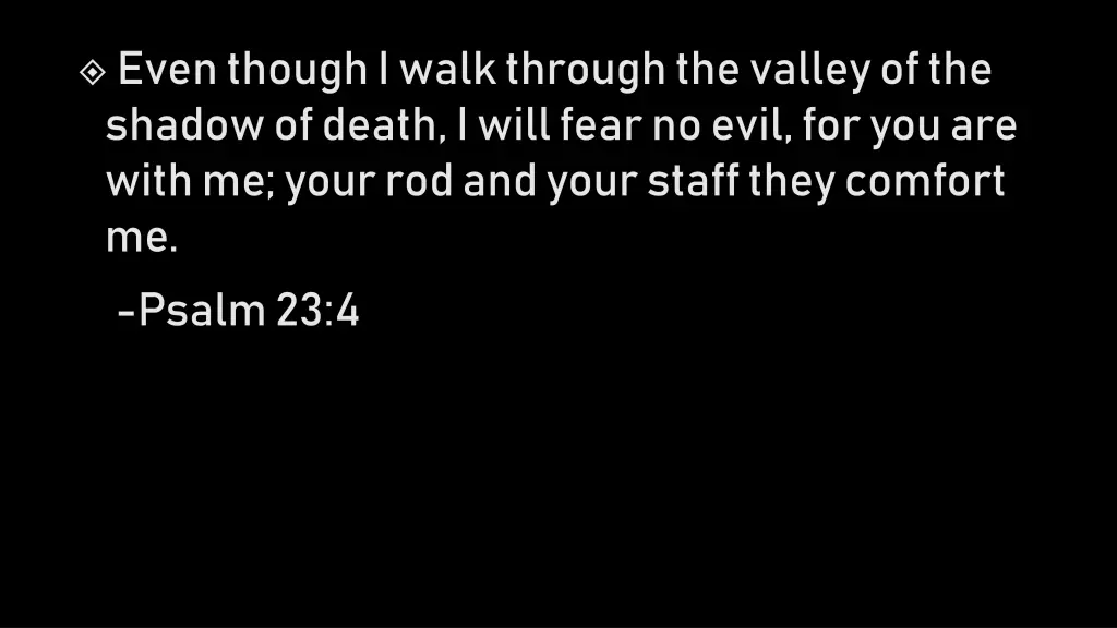even though i walk through the valley