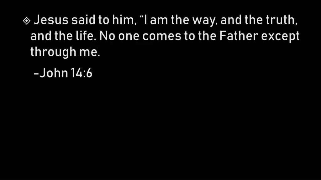 jesus said to him i am the way and the truth