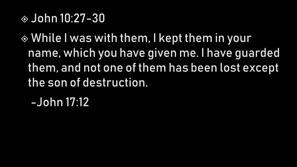 john 10 27 30 while i was with them i kept them