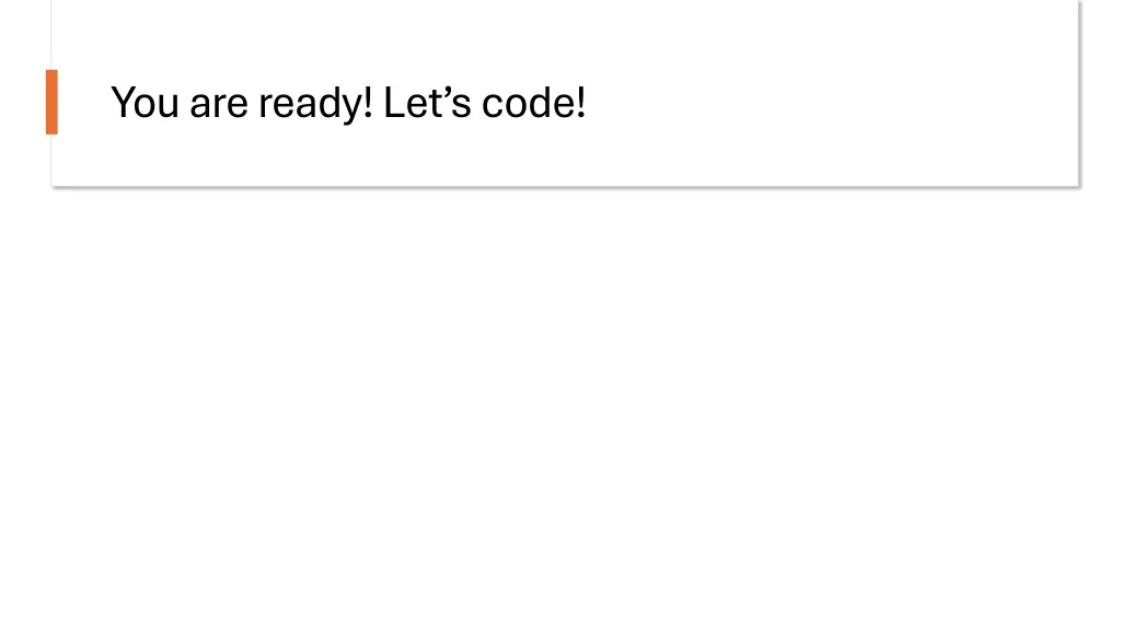 you are ready let s code