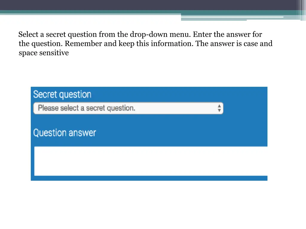 select a secret question from the drop down menu