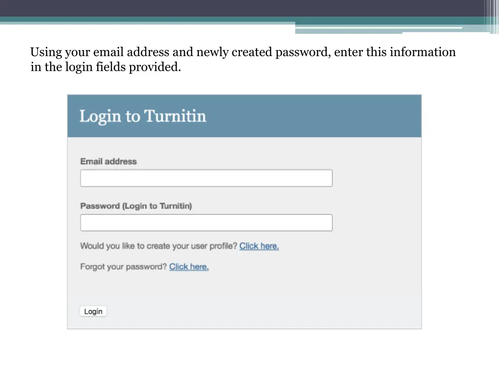 using your email address and newly created