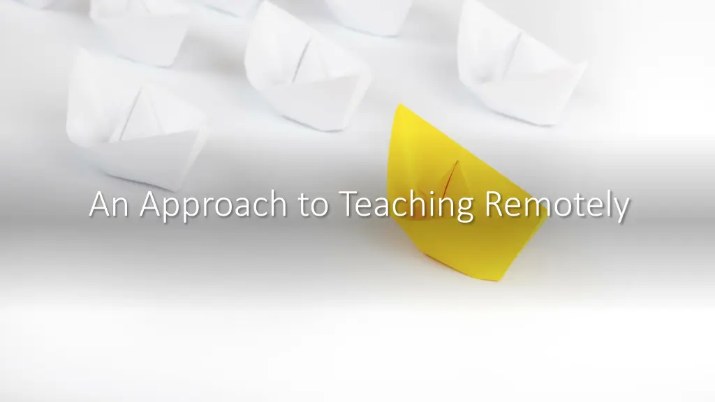 an approach to teaching remotely