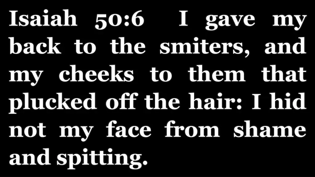 isaiah 50 6 i gave my back to the smiters