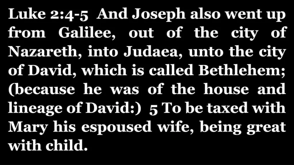 luke 2 4 5 and joseph also went up from galilee