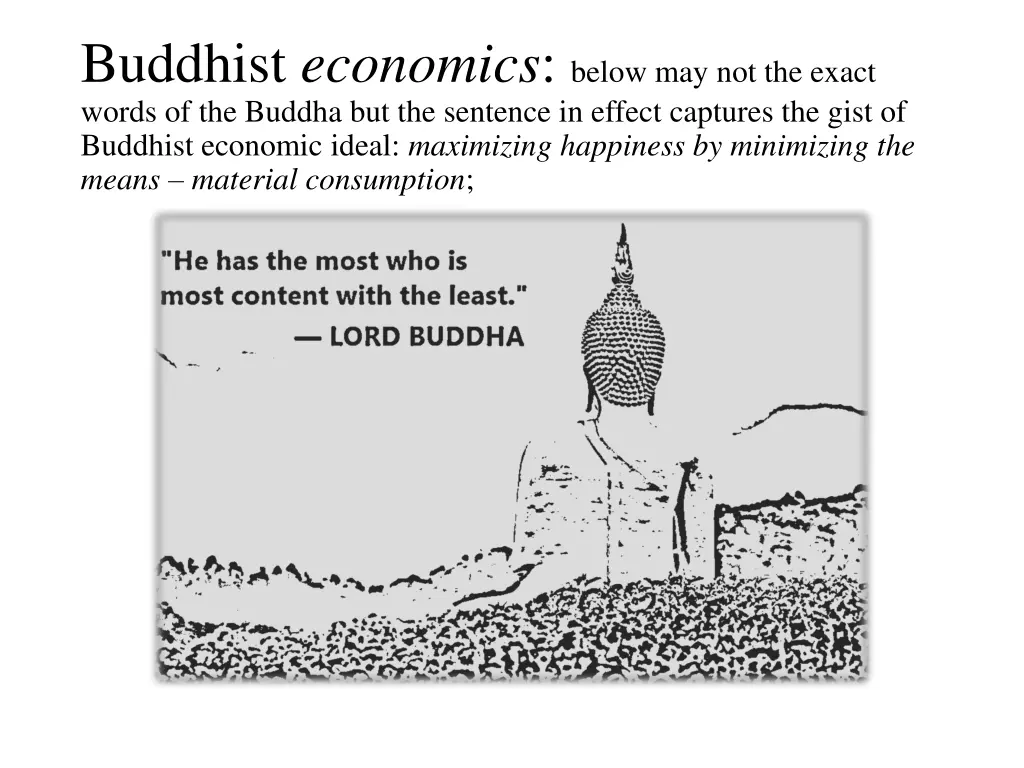 buddhist economics below may not the exact words