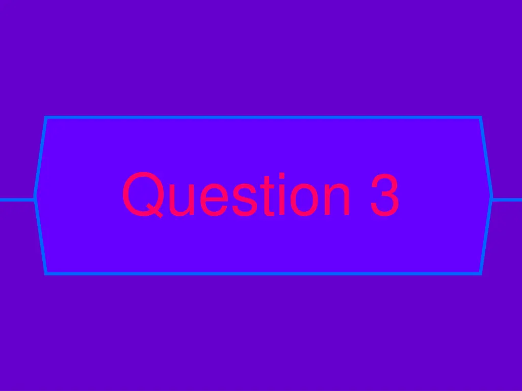 question 3