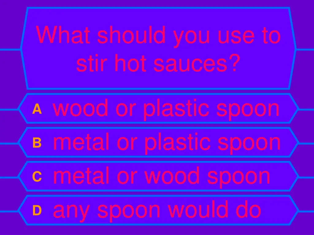 what should you use to stir hot sauces
