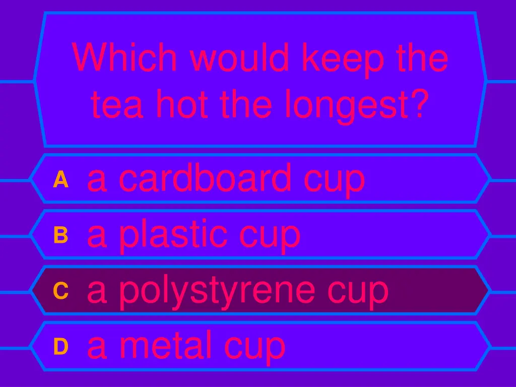 which would keep the tea hot the longest 1