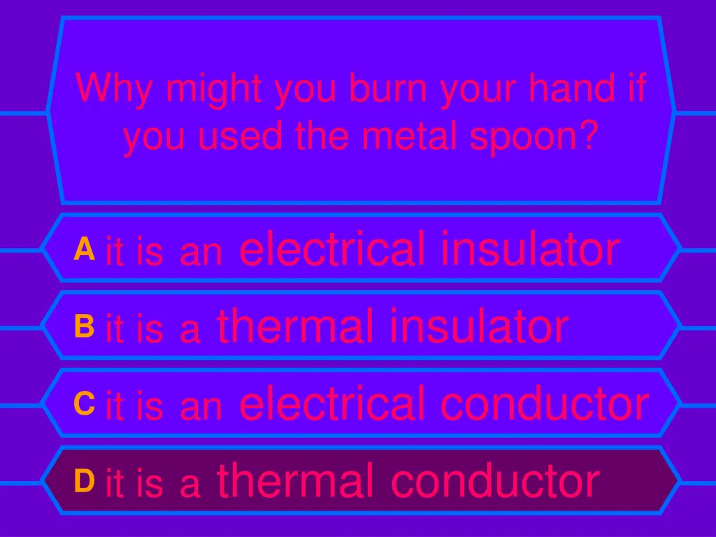 why might you burn your hand if you used 1