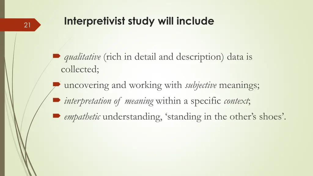 interpretivist study will include