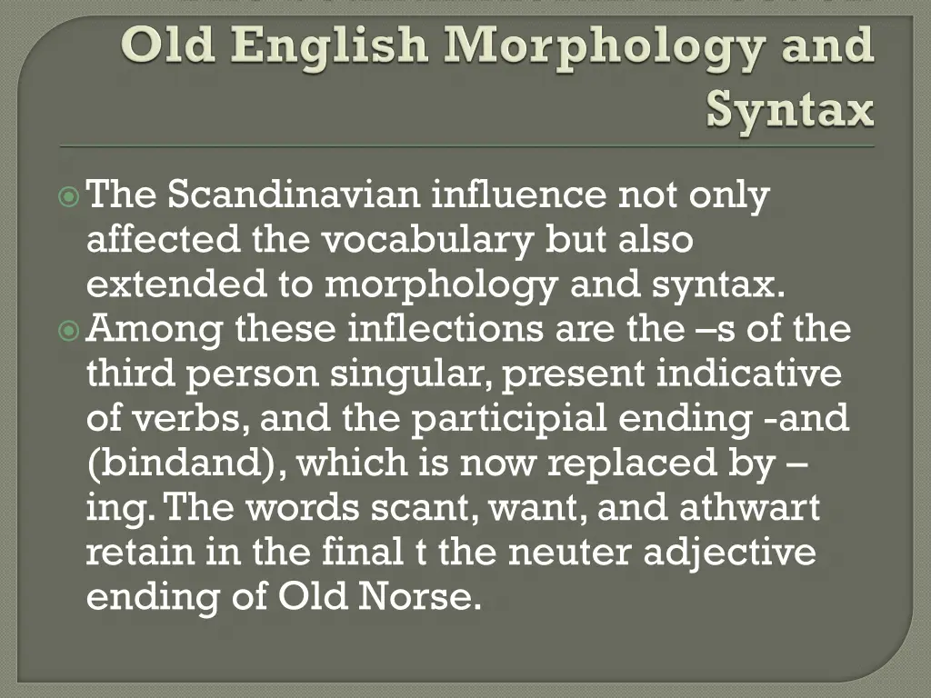 the scandinavian influence not only affected