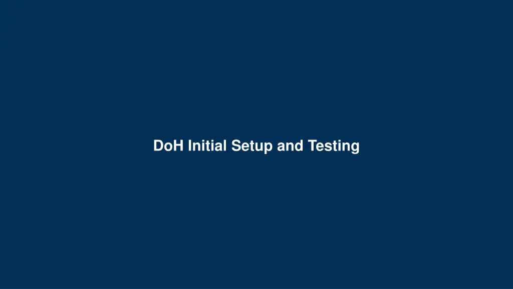 doh initial setup and testing