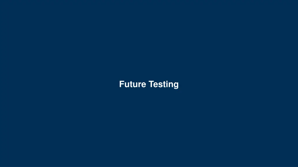 future testing